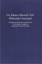Cover-Bild Die Johann-Heinrich-Voß-Bibliothek Otterndorf. Katalog der Bestände der Lehrerbibliothek des ehemaligen Königlichen Realprogymnasiums Otterndorf (ehedem Höhere Bürgerschule).
