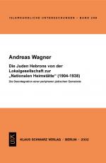 Cover-Bild Die Juden Hebrons von der Lokalgesellschaft zur Nationalen Heimstätte (1904-1938)