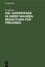 Cover-Bild Die Judenfrage in ihrer wahren Bedeutung für Preußen