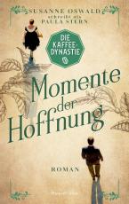 Cover-Bild Die Kaffeedynastie - Momente der Hoffnung