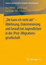 Cover-Bild "Die kann ich nicht ab!" - Ablehnung, Diskriminierung und Gewalt bei Jugendlichen in der (Post-) Migrationsgesellschaft