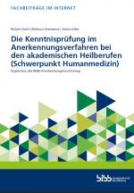 Cover-Bild Die Kenntnisprüfung im Anerkennungsverfahren bei den akademischen Heilberufen (Schwerpunkt Humanmedizin)