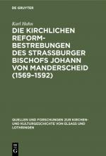 Cover-Bild Die Kirchlichen Reformbestrebungen des Strassburger Bischofs Johann von Manderscheid (1569–1592)