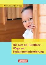 Cover-Bild Die Kita als Türöffner - Wege zur Sozialraumorientierung