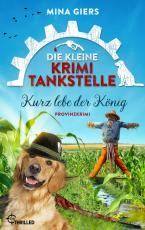 Cover-Bild Die kleine Krimi-Tankstelle - Kurz lebe der König