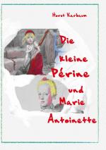 Cover-Bild Die kleine Périne und Marie Antoinette