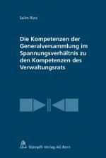Cover-Bild Die Kompetenzen der Generalversammlung im Spannungsverhältnis zu den Kompetenzen des Verwaltungsrats
