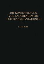 Cover-Bild Die Konservierung von Knochengewebe für Transplantationen