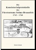 Cover-Bild Die Konsistorialprotokolle des Fürstentums Solms-Braunfels 1743 – 1760