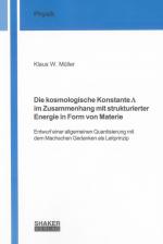 Cover-Bild Die kosmologische Konstante im Zusammenhang mit strukturierter Energie in Form von Materie