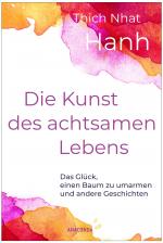 Cover-Bild Die Kunst des achtsamen Lebens - Das Glück, einen Baum zu umarmen