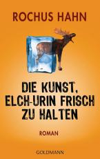 Cover-Bild Die Kunst, Elch-Urin frisch zu halten