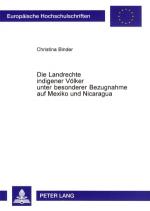 Cover-Bild Die Landrechte indigener Völker unter besonderer Bezugnahme auf Mexiko und Nicaragua