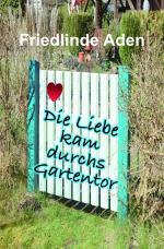 Cover-Bild Die Liebe kam durchs Gartentor