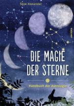 Cover-Bild Die Magie der Sterne (Altes Wissen und magische Kräfte)