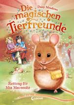 Cover-Bild Die magischen Tierfreunde 2 - Rettung für Mia Mauseohr