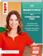 Cover-Bild Die Marktcheck SWR Verbraucherfibel. Die besten Infos und Experten-Tipps von Hendrike Brenninkmeyer und Brigitte Schalk