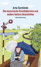 Cover-Bild Die masurische Eisenbahnreise und andere heitere Geschichten