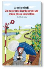 Cover-Bild Die masurische Eisenbahnreise und andere heitere Geschichten