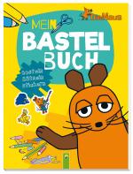 Cover-Bild Die Maus - Mein Bastelbuch