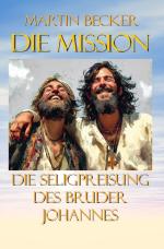 Cover-Bild Die Mission Die Seligpreisung des Bruder Johannes