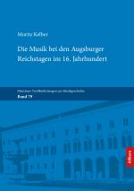 Cover-Bild Die Musik bei den Augsburger Reichstagen im 16. Jahrhundert