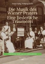 Cover-Bild Die Musik des Wiener Praters. Eine liederliche Träumerei