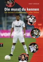 Cover-Bild Die musst du kennen - Die besten Fußballspiele(r) aller Zeiten