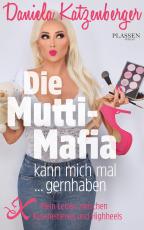 Cover-Bild Die Mutti-Mafia kann mich mal... gernhaben