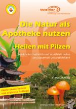 Cover-Bild Die Natur als Apotheke nutzen - Heilen mit Pilzen