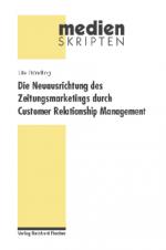 Cover-Bild Die Neuausrichtung des Zeitungsmarketings durch Customer Relationship Management
