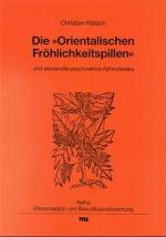 Cover-Bild Die "Orientalischen Fröhlichkeitspillen" und verwandte psychoaktive Aphrodisiaka
