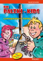 Cover-Bild Die Palzki-Kids Ludwigshafen in Gefahr