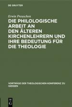 Cover-Bild Die philologische Arbeit an den älteren Kirchenlehrern und ihre Bedeutung für die Theologie