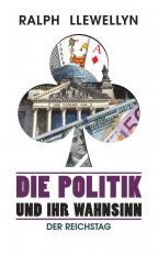 Cover-Bild Die Politik und ihr Wahnsinn