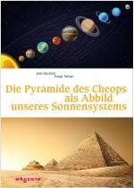 Cover-Bild Die Pyramide des Cheops als Abbild unseres Sonnensystems