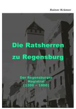Cover-Bild Die Ratsherren zu Regensburg 1200-1800