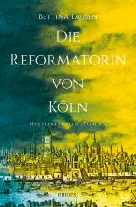 Cover-Bild Die Reformatorin von Köln