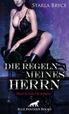 Cover-Bild Die Regeln meines Herrn | Erotischer SM-Roman