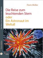 Cover-Bild Die Reise zum leuchtenden Stern oder Ein Astronaut im Weltall