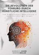 Cover-Bild Die Revolution der Führung durch Künstliche Intelligenz