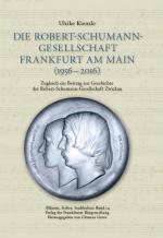 Cover-Bild Die Robert-Schumann-Gesellschaft Frankfurt am Main (1956 - 2016)