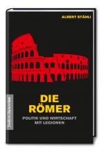 Cover-Bild Die Römer: Politik und Wirtschaft mit Legionen