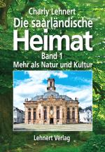 Cover-Bild Die saarländische Heimat - Band 1 - Mehr als Natur und Kultur