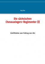Cover-Bild Die sächsischen Chevauxlegers-Regimenter (I)
