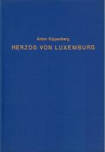 Cover-Bild Die Sage vom Herzog von Luxemburg und die historische Persönlichkeit ihres Trägers