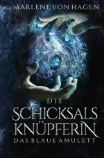 Cover-Bild Die Schicksalsknüpferin / Die Schicksalsknüpferin - Das Blaue Amulett