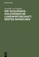 Cover-Bild Die Schleswig-Holsteinische Landwirthschaft. Erstes Bändchen