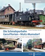 Cover-Bild Die Schmalspurbahn Gera-Pforten – Wuitz-Mumsdorf und der Güterverkehr auf der Geraer Straßenbahn