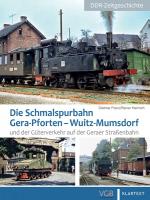 Cover-Bild Die Schmalspurbahn Gera-Pforten – Wuitz-Mumsdorf